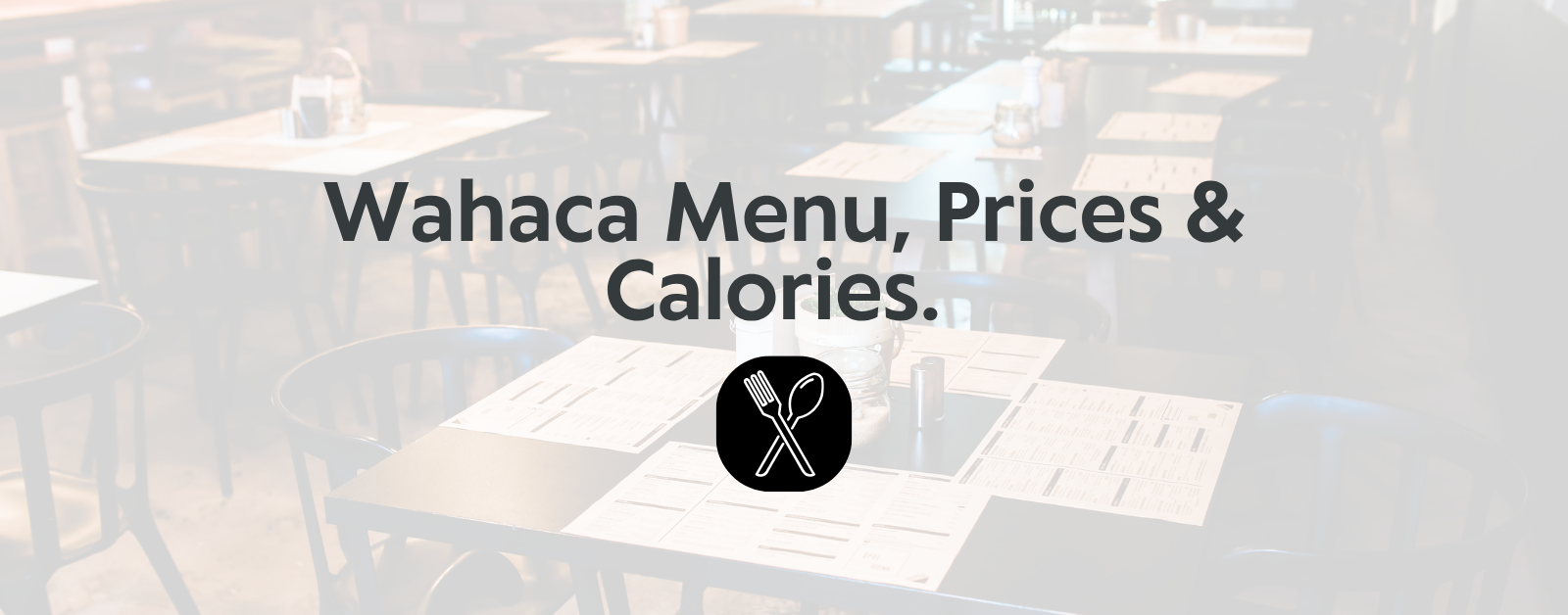 Read more about the article Wahaca Menu with Prices & Calories